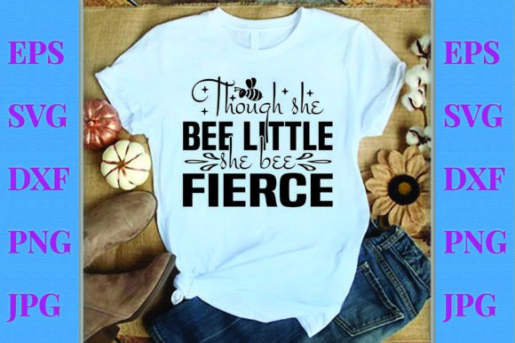 Download Bee Quotes T Shirt Design, Though She Be - Quote Collection